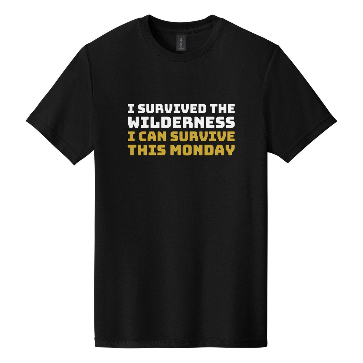 I Survived the Wilderness. I Can Survive This Monday tee in Pitch Black, Bungee font, White + Metallic Gold ink