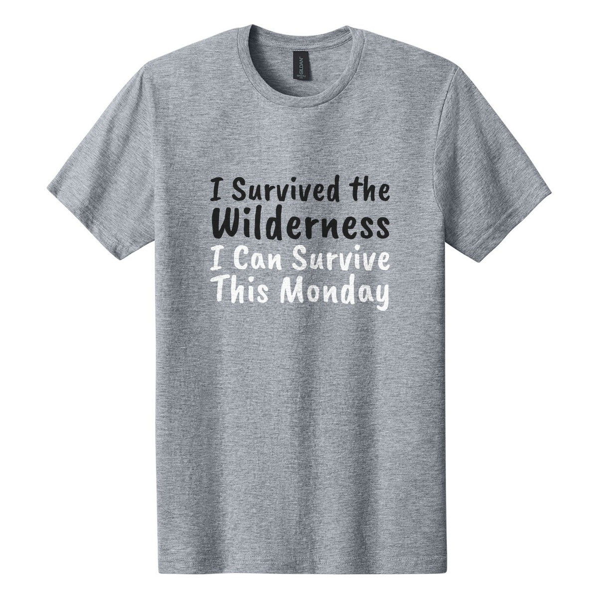 I Survived the Wilderness. I Can Survive This Monday tee in Ring Spun Sport Grey, Caveat Brush font, Black + White ink