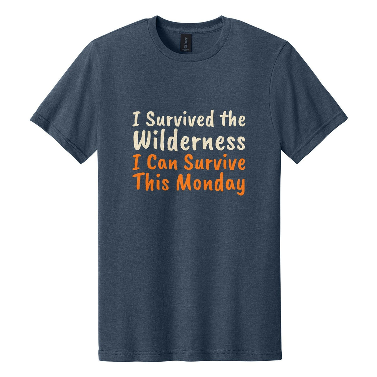 I Survived the Wilderness. I Can Survive This Monday tee in Navy Mist, Caveat Brush font, Cream + Orange ink