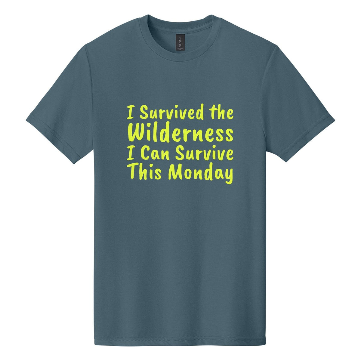 I Survived the Wilderness. I Can Survive This Monday tee in Steel Blue, Caveat Brush font, Neon Yellow ink