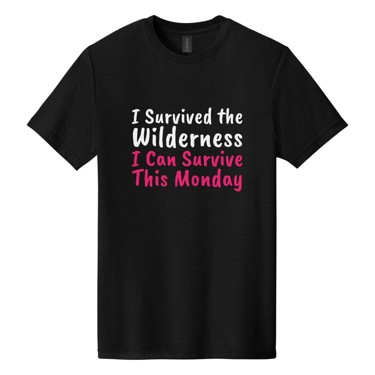 I Survived the Wilderness. I Can Survive This Monday tee in Pitch Black, Caveat Brush font, White + Hot Pink ink