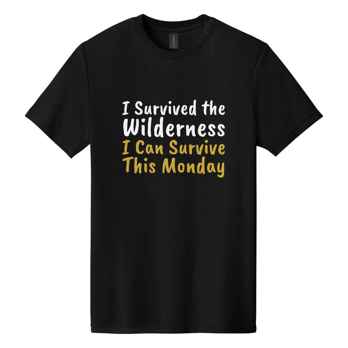 I Survived the Wilderness. I Can Survive This Monday tee in Pitch Black, Caveat Brush font, White + Metallic Gold ink