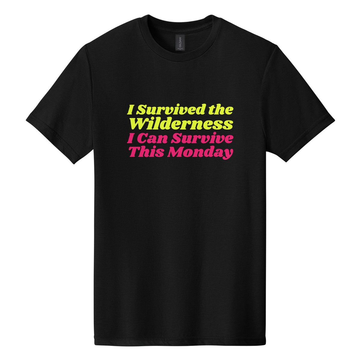 I Survived the Wilderness. I Can Survive This Monday tee in Pitch Black, Shrikhand font, Neon Yellow + Hot Pink ink