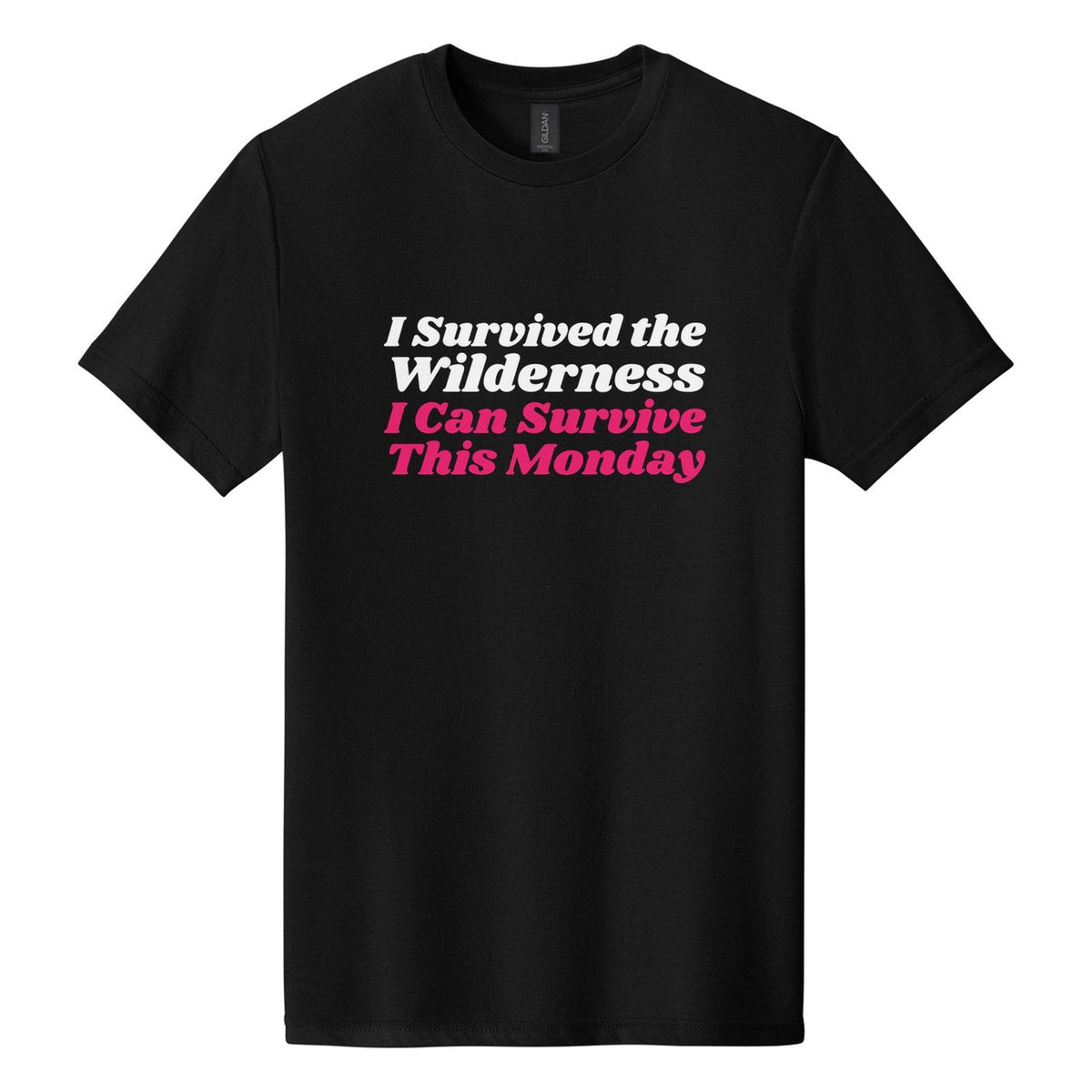 I Survived the Wilderness. I Can Survive This Monday tee in Pitch Black, Shrikhand font, White + Hot Pink ink