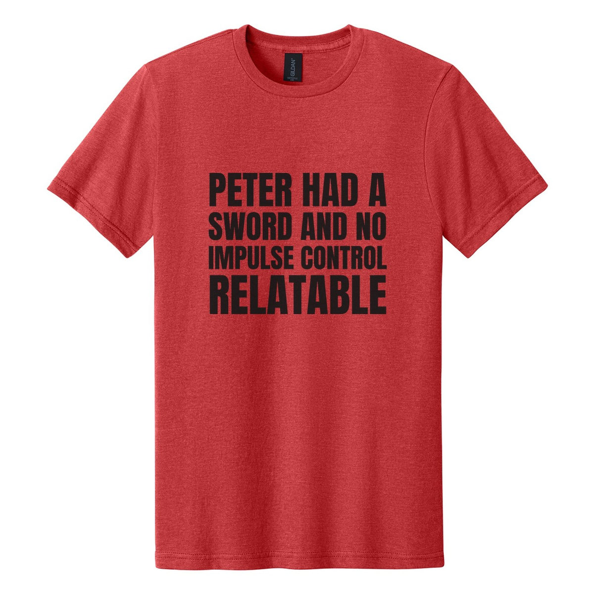 Peter Had a Sword and No Impulse Control. Relatable tee in Red Mist, Anton font, Black ink