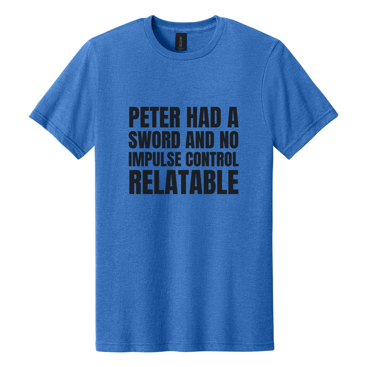 Peter Had a Sword and No Impulse Control. Relatable tee in Royal Mist, Anton font, Black ink