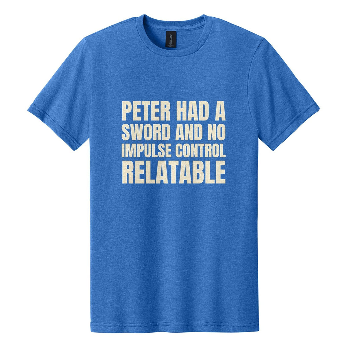 Peter Had a Sword and No Impulse Control. Relatable tee in Royal Mist, Anton font, Cream ink