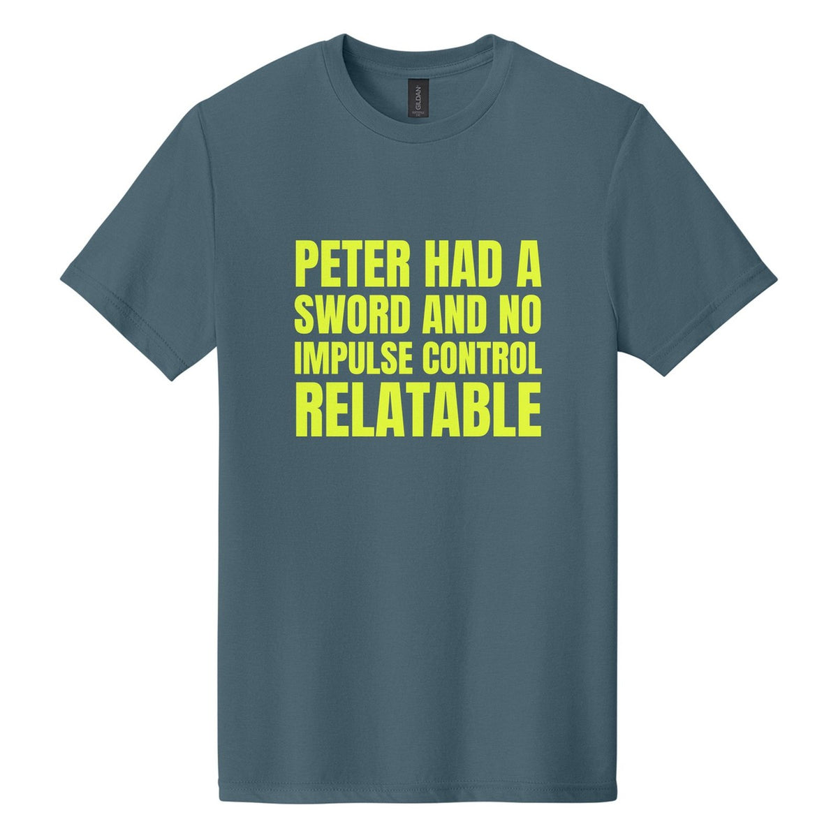 Peter Had a Sword and No Impulse Control. Relatable tee in Steel Blue, Anton font, Neon Yellow ink