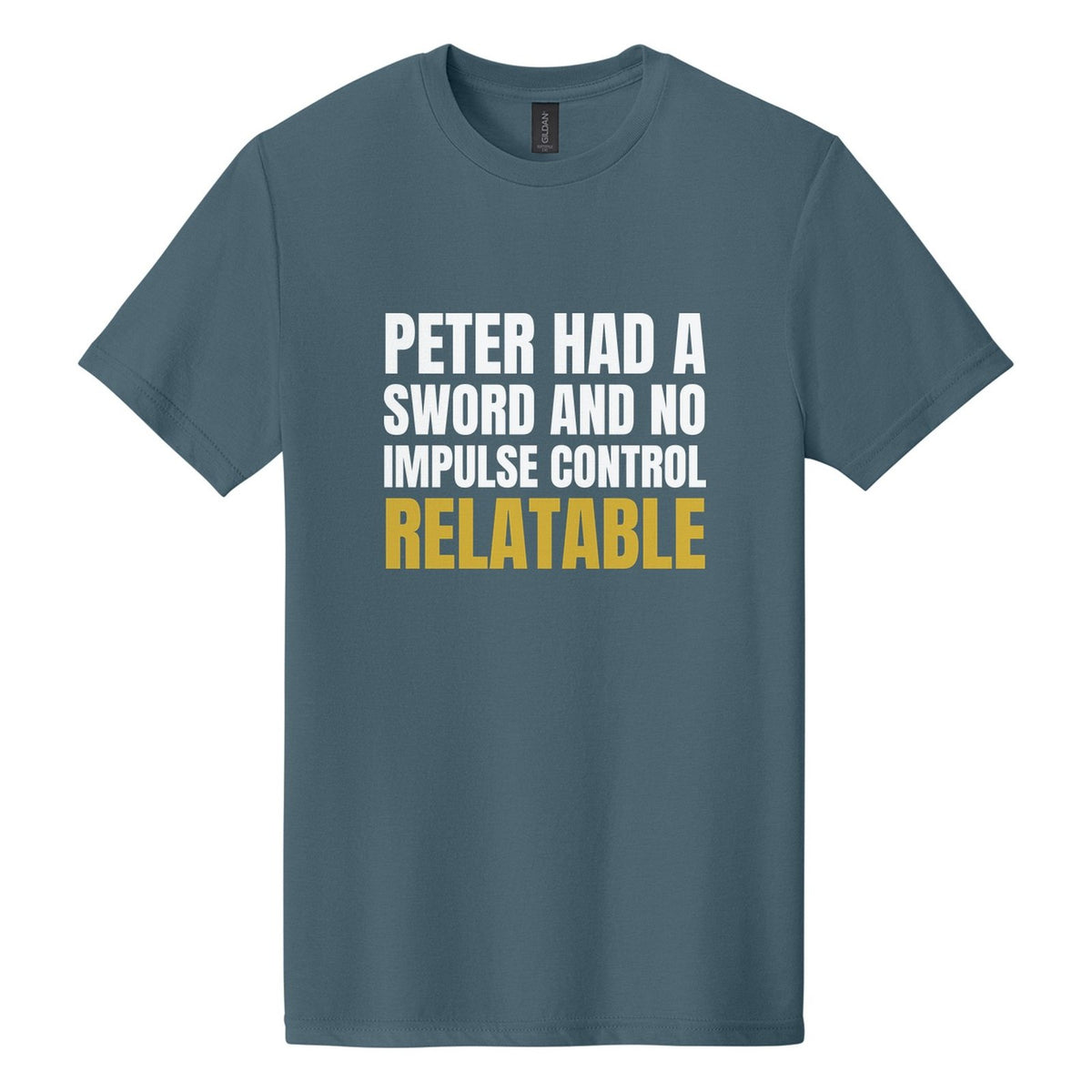 Peter Had a Sword and No Impulse Control. Relatable tee in Steel Blue, Anton font, White + Metallic Gold ink