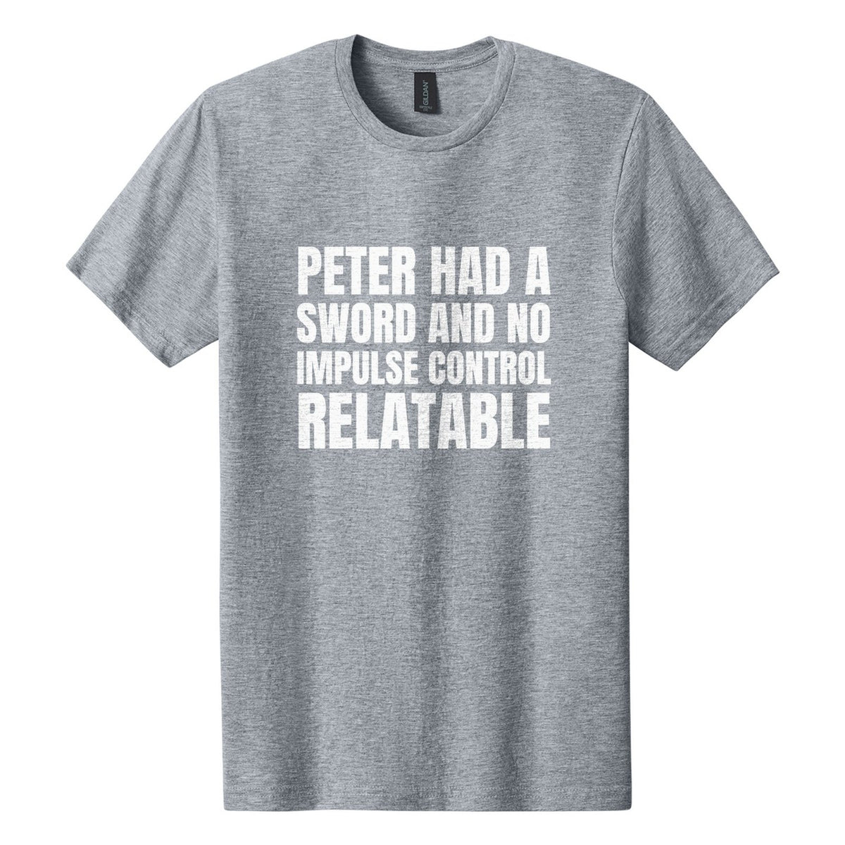 Peter Had a Sword and No Impulse Control. Relatable tee in Ring Spun Sport Grey, Anton font, White ink