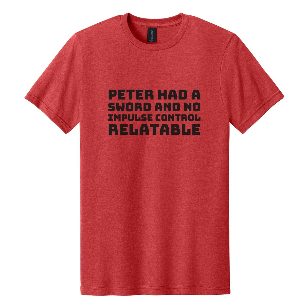 Peter Had a Sword and No Impulse Control. Relatable tee in Red Mist, Bungee font, Black ink