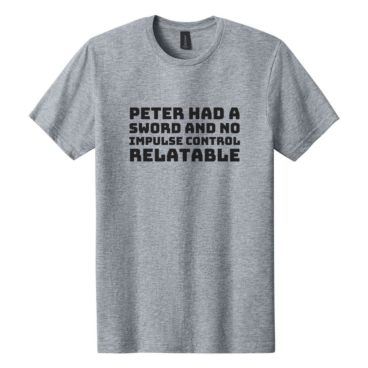 Peter Had a Sword and No Impulse Control. Relatable tee in Ring Spun Sport Grey, Bungee font, Black ink