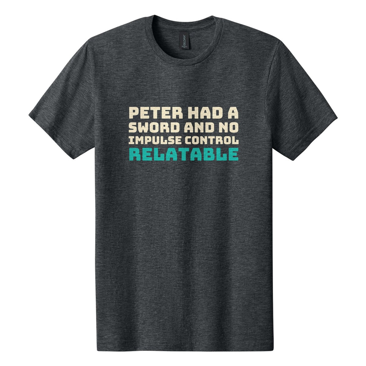Peter Had a Sword and No Impulse Control. Relatable tee in Dark Heather, Bungee font, Cream + Teal ink