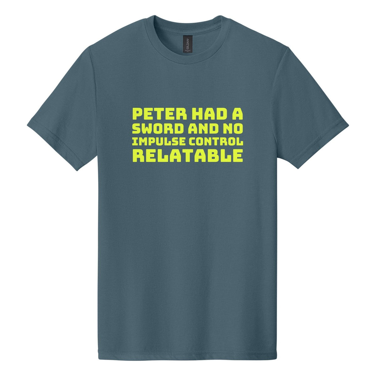 Peter Had a Sword and No Impulse Control. Relatable tee in Steel Blue, Bungee font, Neon Yellow ink