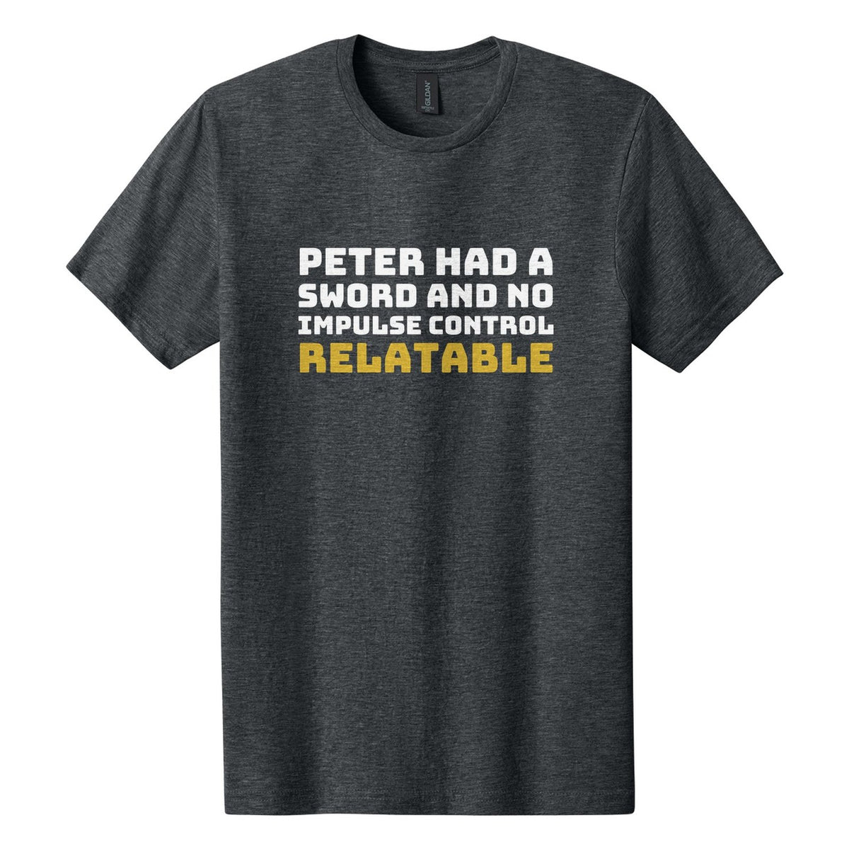 Peter Had a Sword and No Impulse Control. Relatable tee in Dark Heather, Bungee font, White + Metallic Gold ink