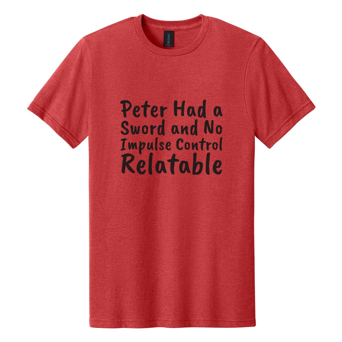 Peter Had a Sword and No Impulse Control. Relatable tee in Red Mist, Caveat Brush font, Black ink