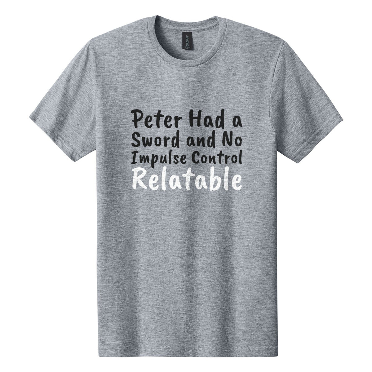 Peter Had a Sword and No Impulse Control. Relatable tee in Ring Spun Sport Grey, Caveat Brush font, Black + White ink