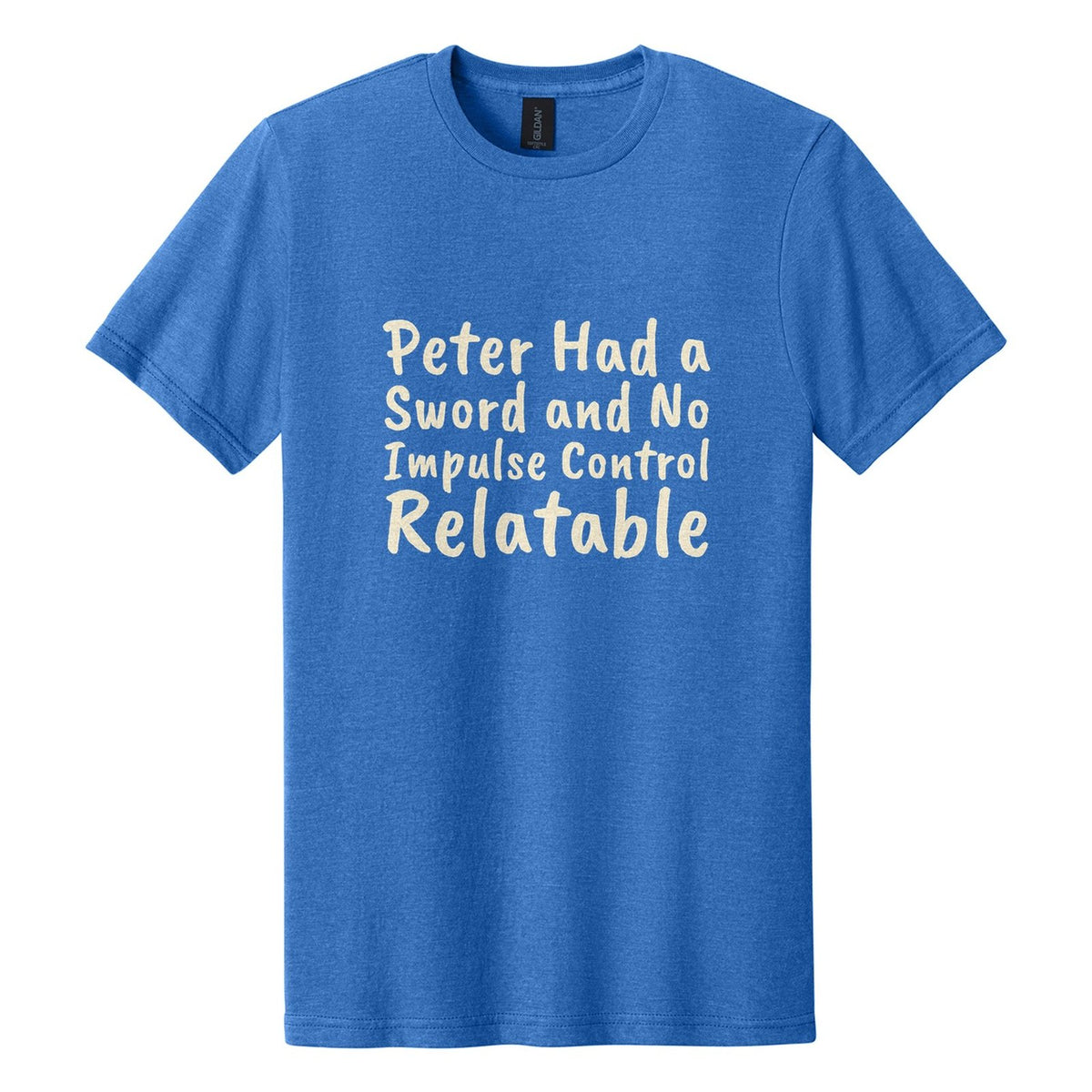 Peter Had a Sword and No Impulse Control. Relatable tee in Royal Mist, Caveat Brush font, Cream ink