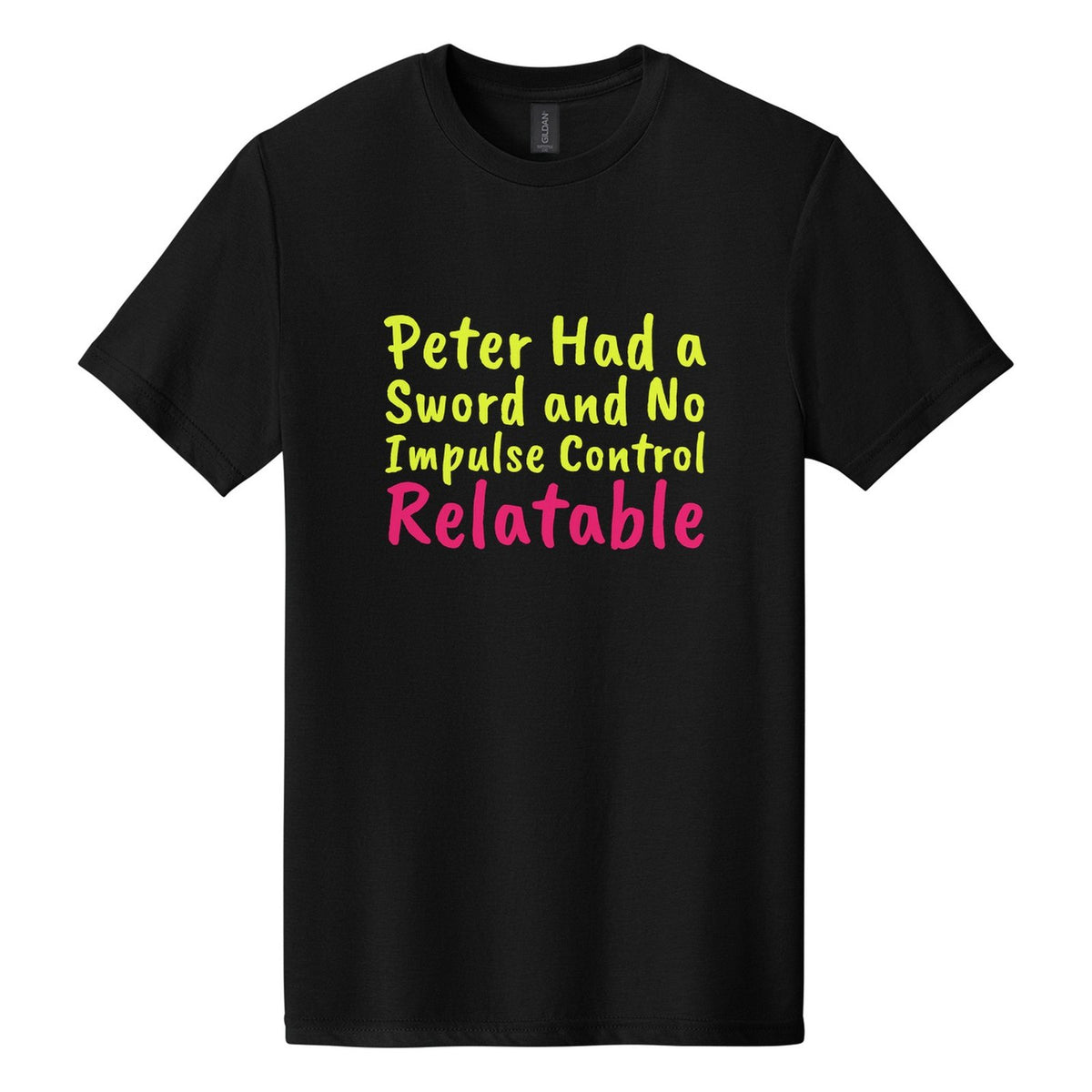 Peter Had a Sword and No Impulse Control. Relatable tee in Pitch Black, Caveat Brush font, Neon Yellow + Hot Pink ink