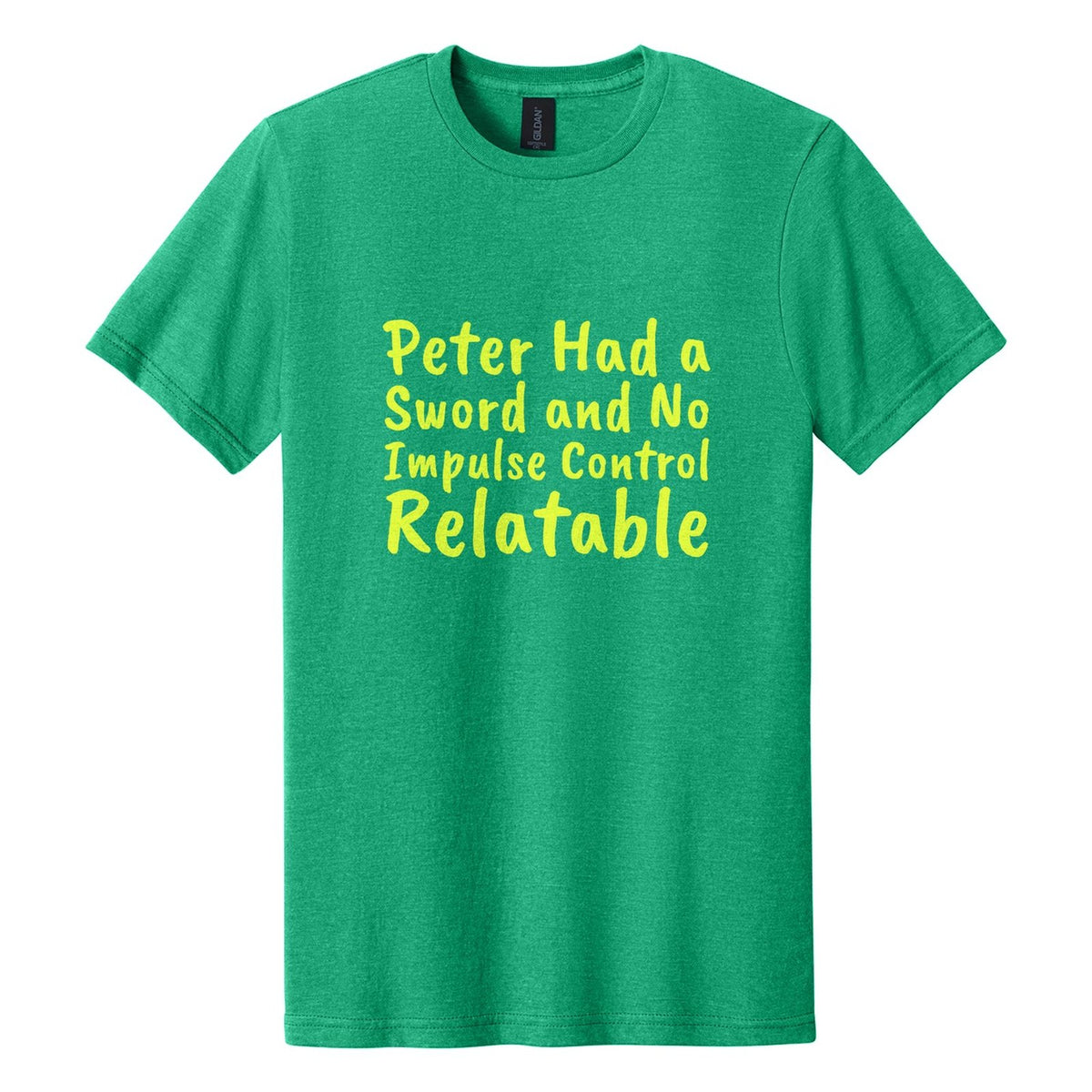 Peter Had a Sword and No Impulse Control. Relatable tee in Kelly Mist, Caveat Brush font, Neon Yellow ink