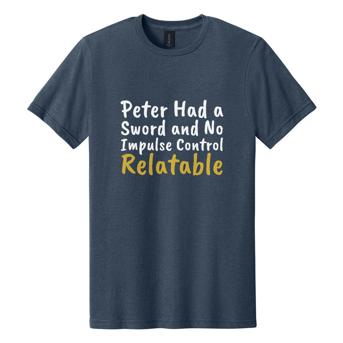 Peter Had a Sword and No Impulse Control. Relatable tee in Navy Mist, Caveat Brush font, White + Metallic Gold ink