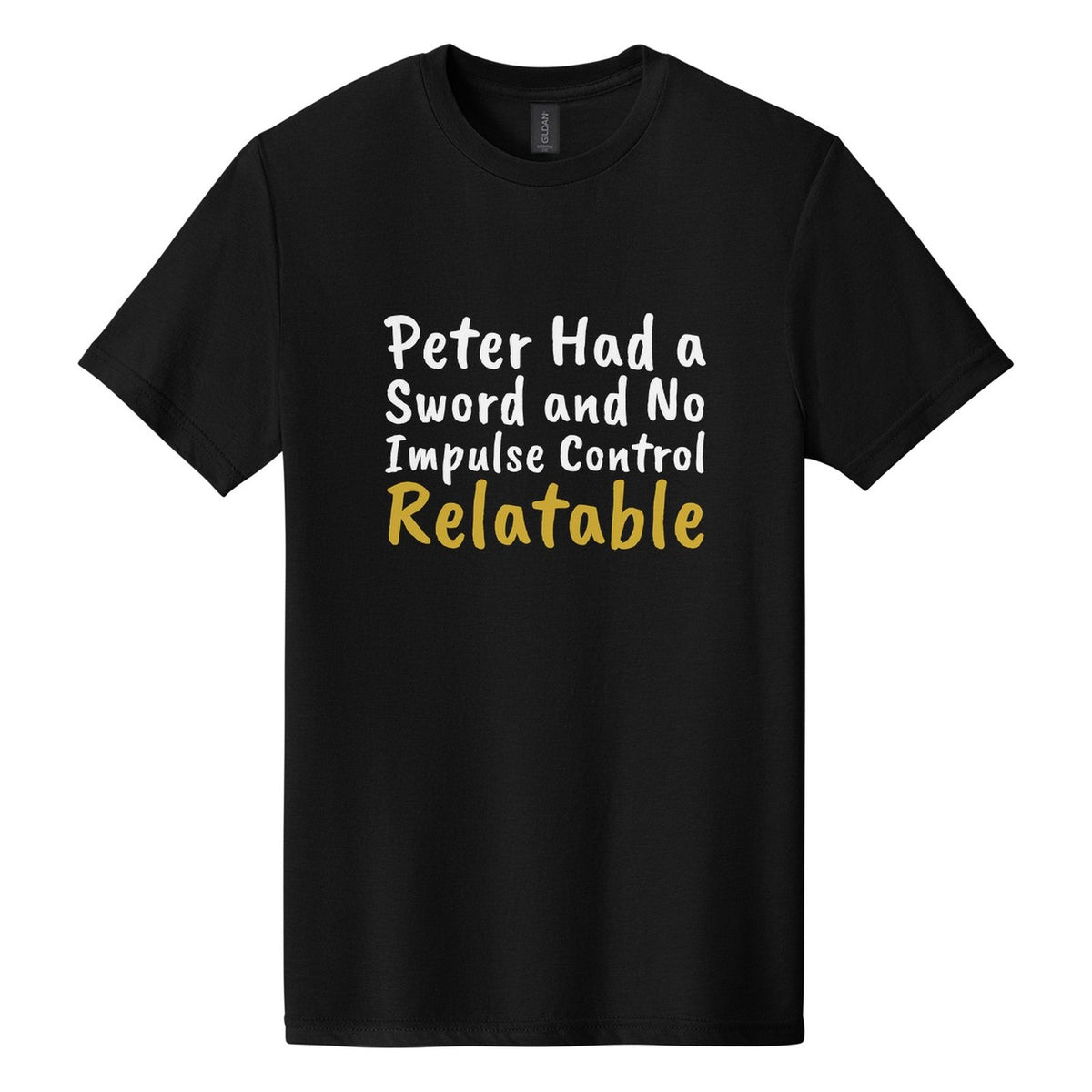 Peter Had a Sword and No Impulse Control. Relatable tee in Pitch Black, Caveat Brush font, White + Metallic Gold ink