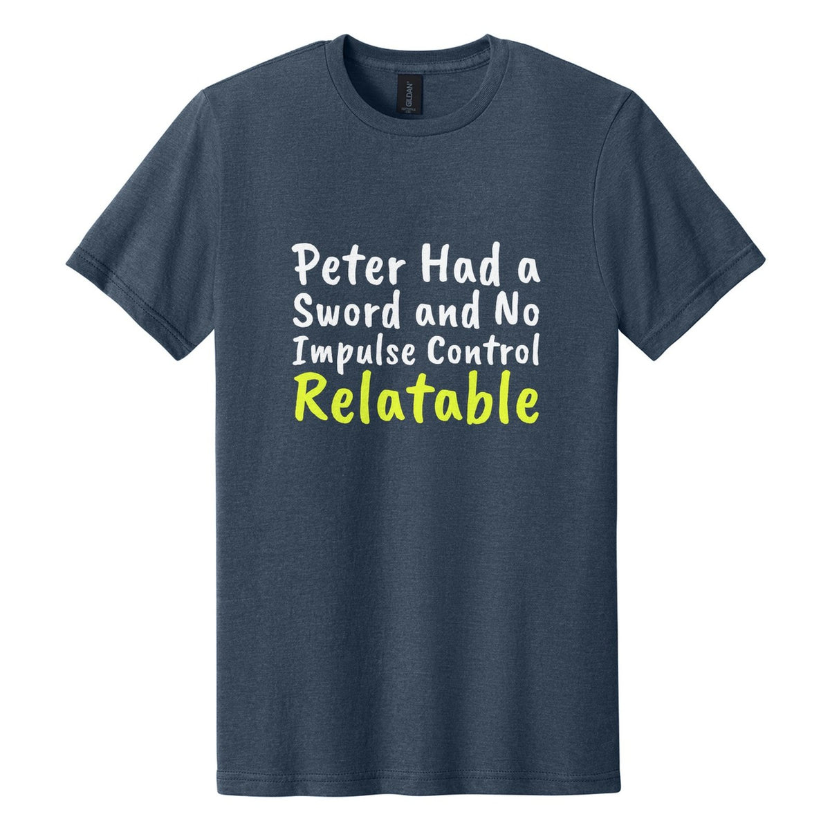 Peter Had a Sword and No Impulse Control. Relatable tee in Navy Mist, Caveat Brush font, White + Neon Yellow ink