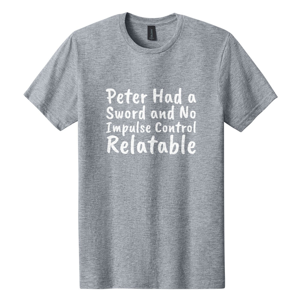 Peter Had a Sword and No Impulse Control. Relatable tee in Ring Spun Sport Grey, Caveat Brush font, White ink