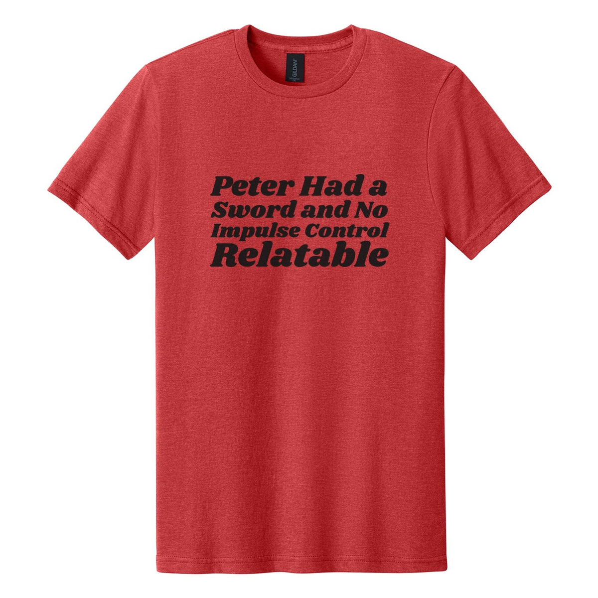 Peter Had a Sword and No Impulse Control. Relatable tee in Red Mist, Shrikhand font, Black ink