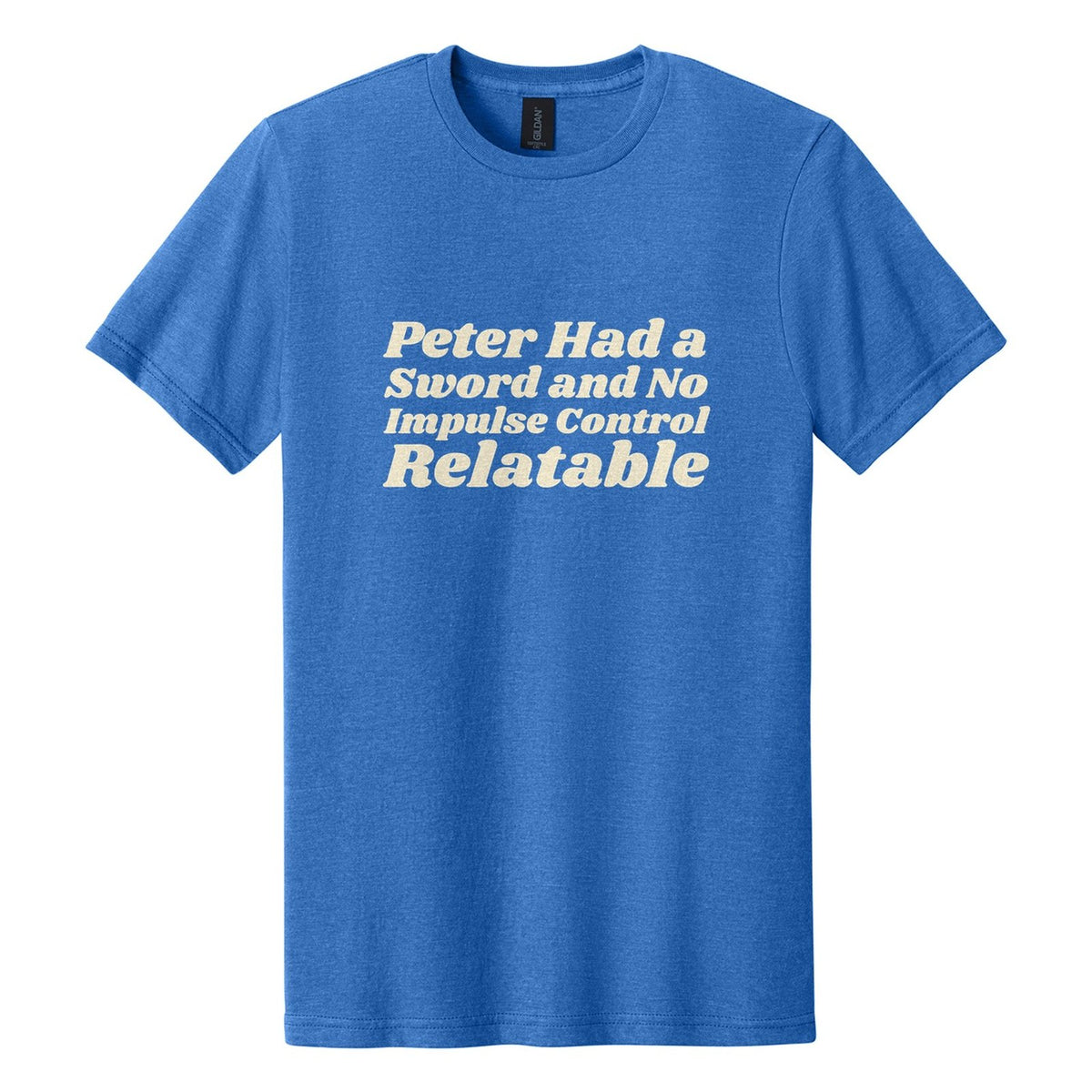 Peter Had a Sword and No Impulse Control. Relatable tee in Royal Mist, Shrikhand font, Cream ink