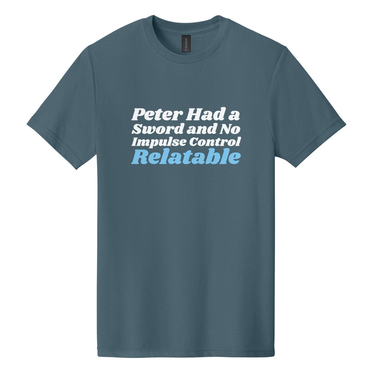 Peter Had a Sword and No Impulse Control. Relatable tee in Steel Blue, Shrikhand font, White + Sky Blue ink