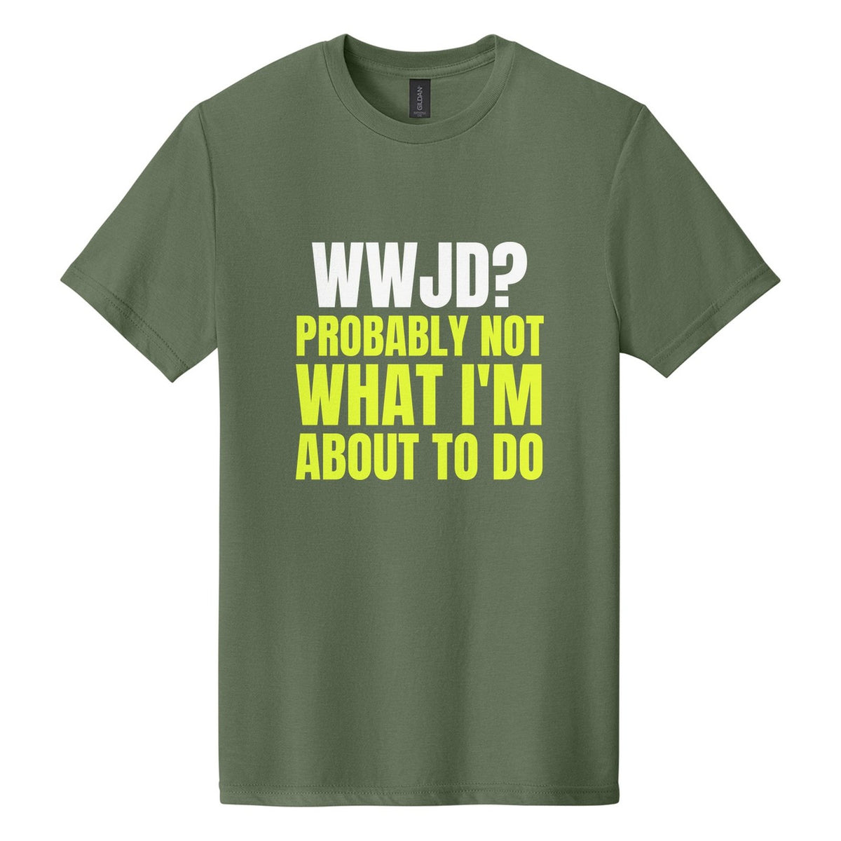 WWJD? Probably Not What I'm About to Do tee in Cactus, Anton font, White + Neon Yellow ink