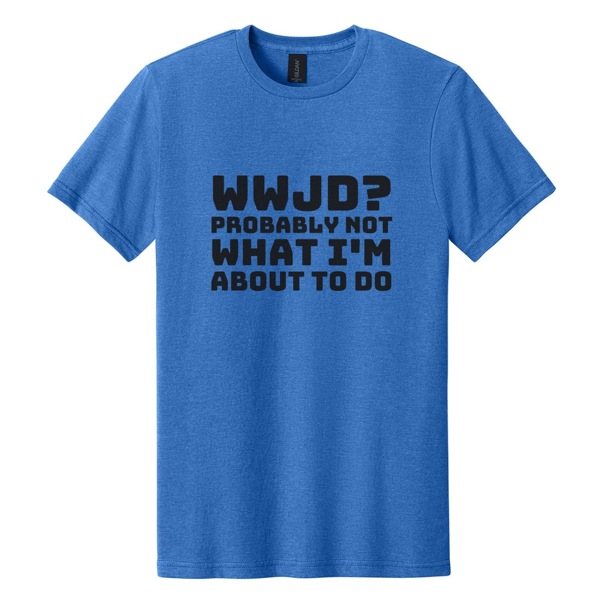 WWJD? Probably Not What I'm About to Do tee in Royal Mist, Bungee font, Black ink