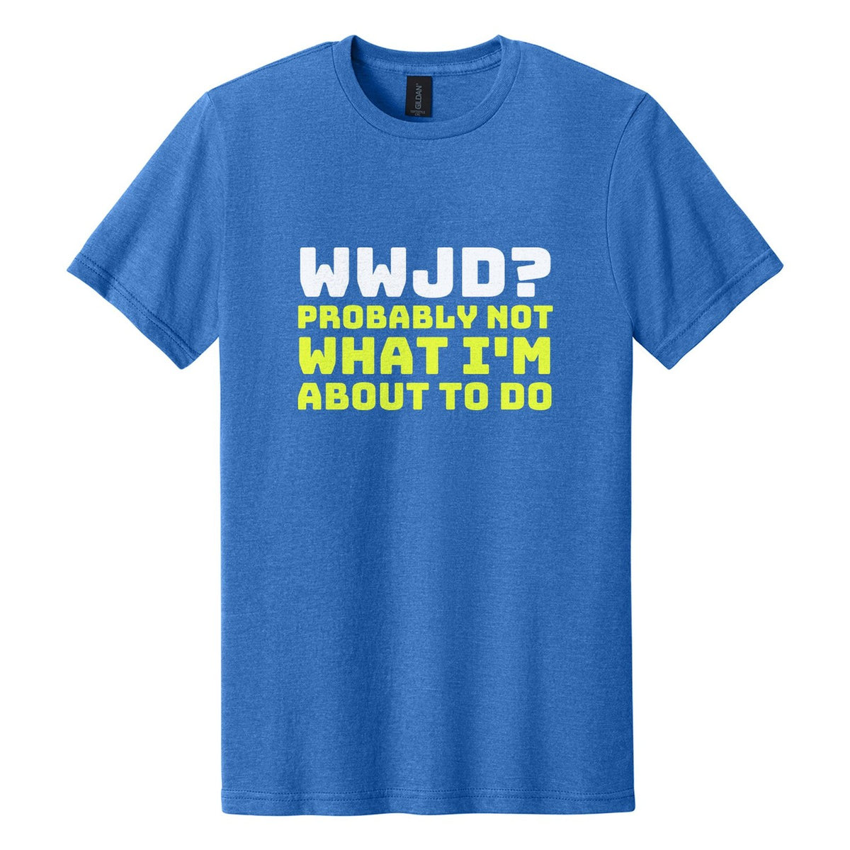 WWJD? Probably Not What I'm About to Do tee in Royal Mist, Bungee font, White + Neon Yellow ink