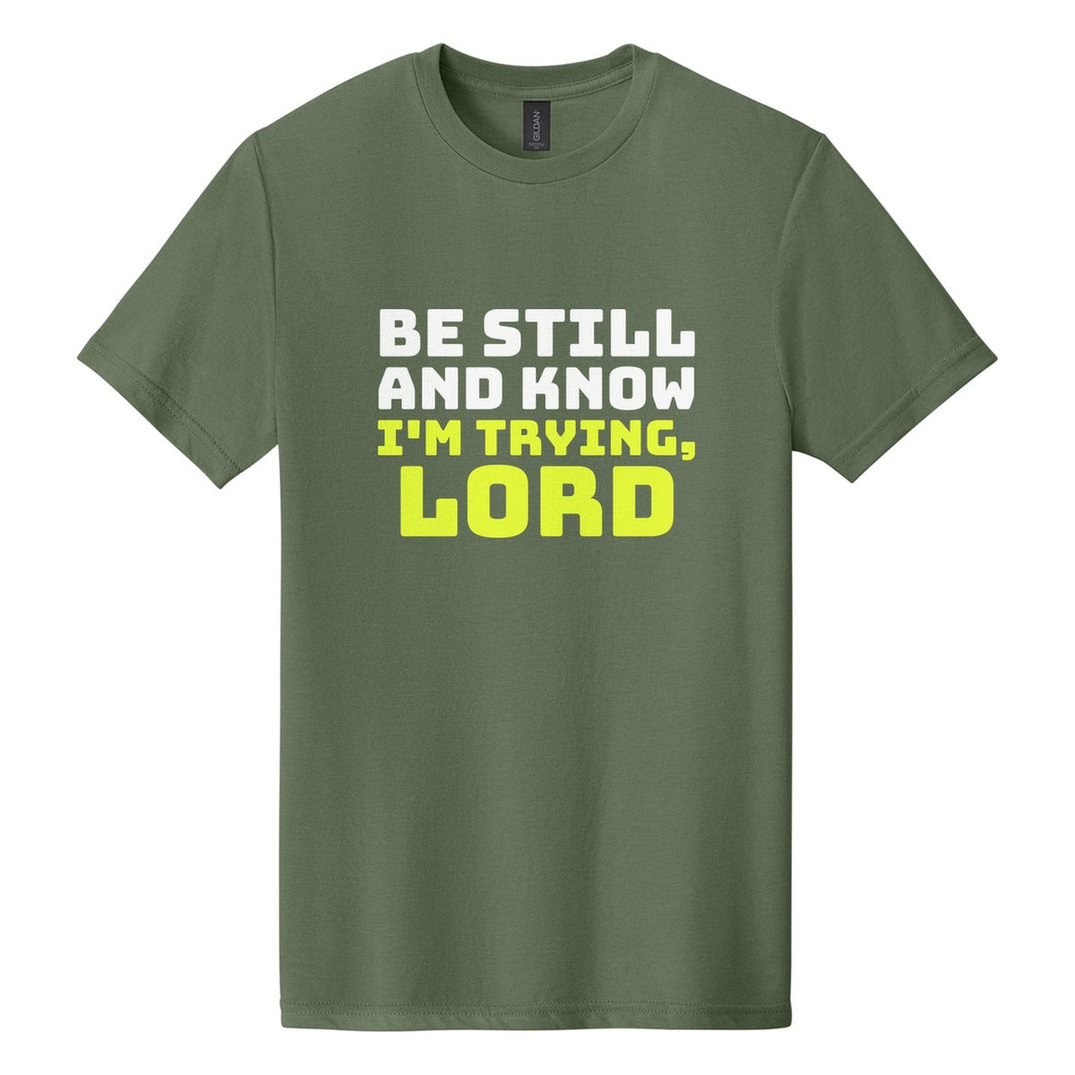 Be Still and Know. I'm Trying, Lord tee in Cactus, Bungee font, White + Neon Yellow ink