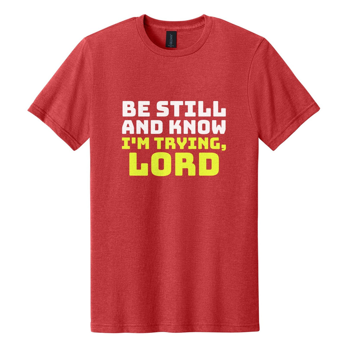 Be Still and Know. I'm Trying, Lord tee in Red Mist, Bungee font, White + Neon Yellow ink