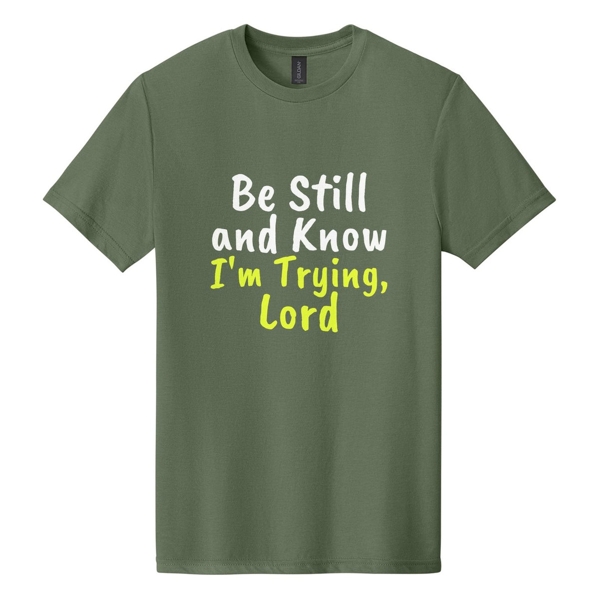 Be Still and Know. I'm Trying, Lord tee in Cactus, Caveat Brush font, White + Neon Yellow ink
