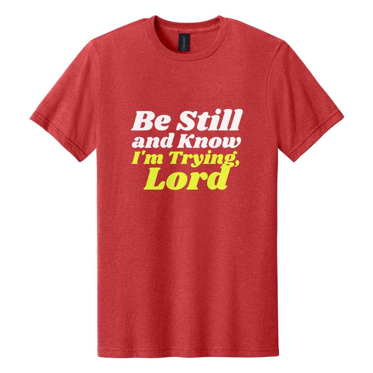 Be Still and Know. I'm Trying, Lord tee in Red Mist, Shrikhand font, White + Neon Yellow ink