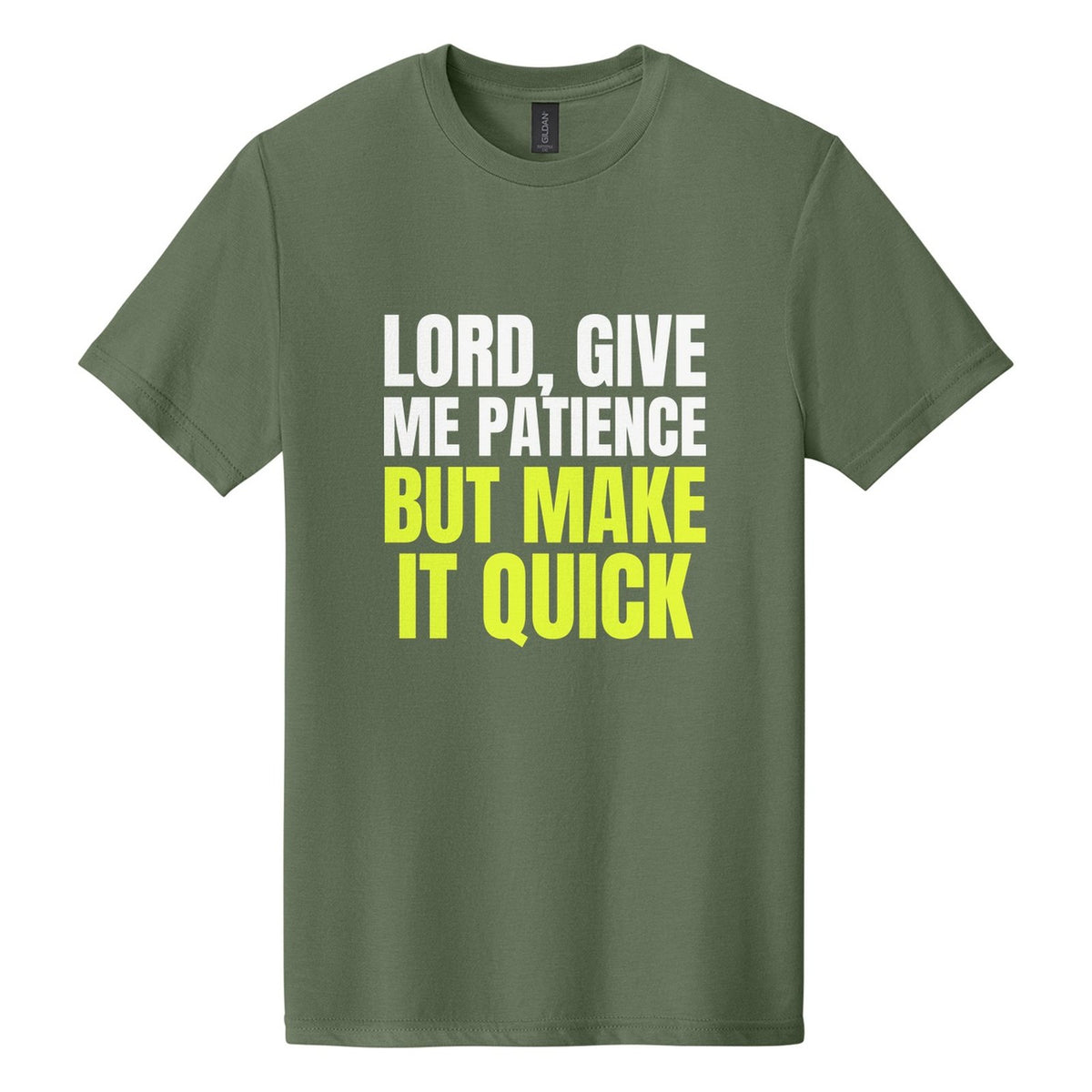 Lord, Give Me Patience. But Make It Quick tee in Cactus, Anton font, White + Neon Yellow ink