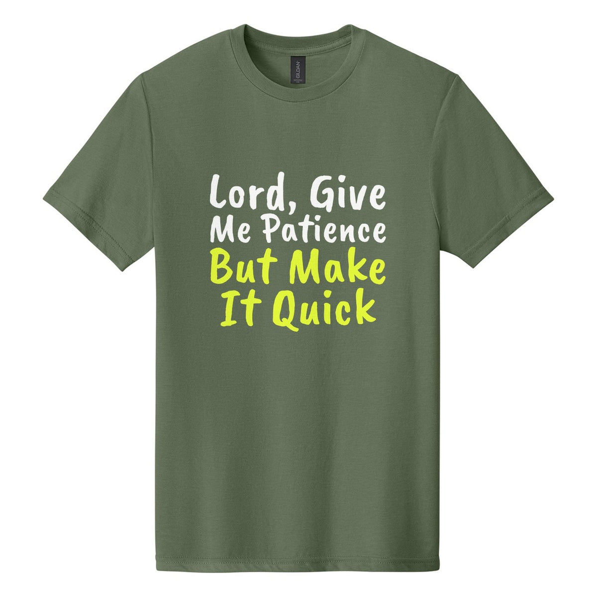 Lord, Give Me Patience. But Make It Quick tee in Cactus, Caveat Brush font, White + Neon Yellow ink