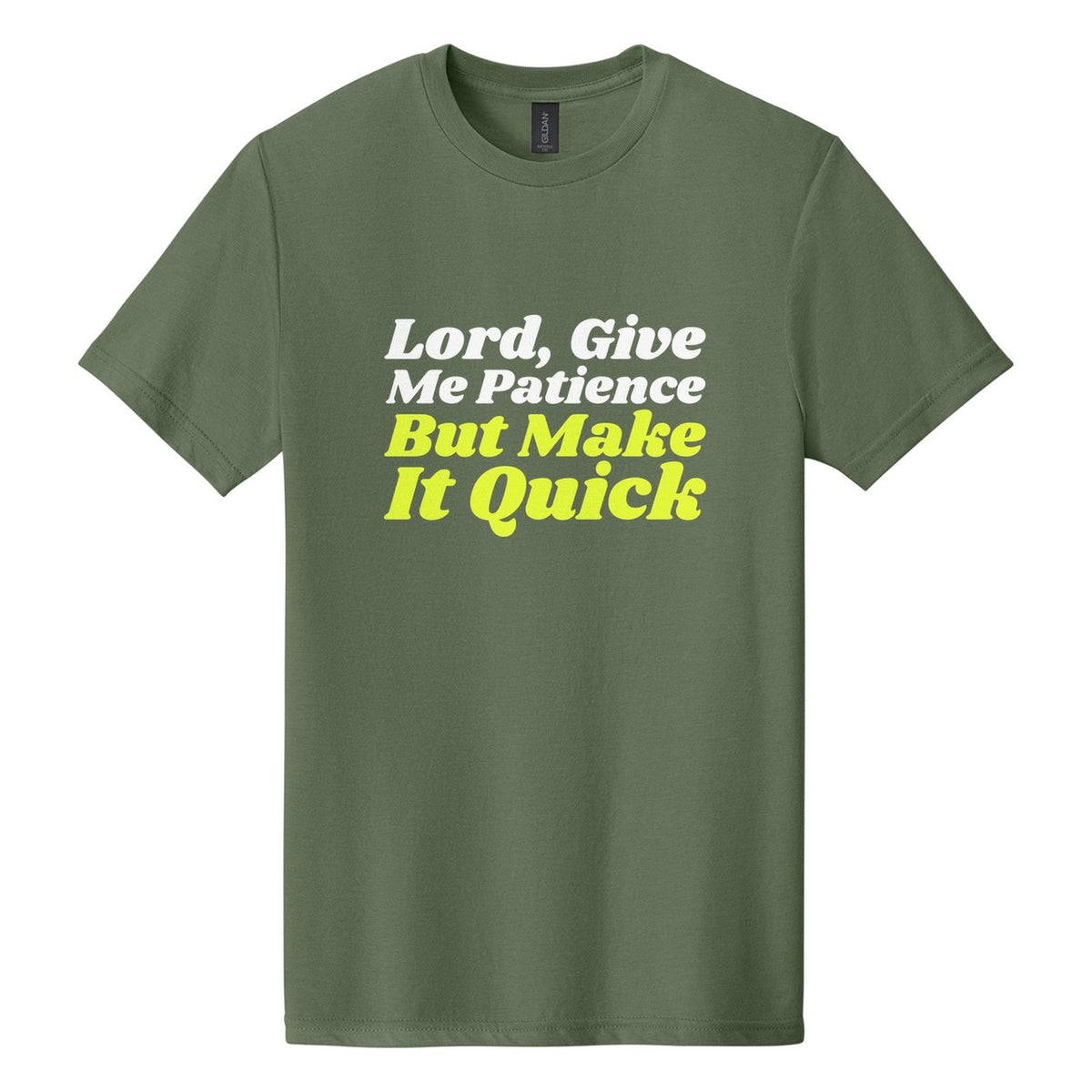 Lord, Give Me Patience. But Make It Quick tee in Cactus, Shrikhand font, White + Neon Yellow ink