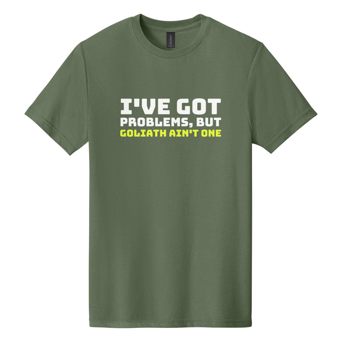 I've Got Problems, but Goliath Ain't One tee in Cactus, Bungee font, White + Neon Yellow ink