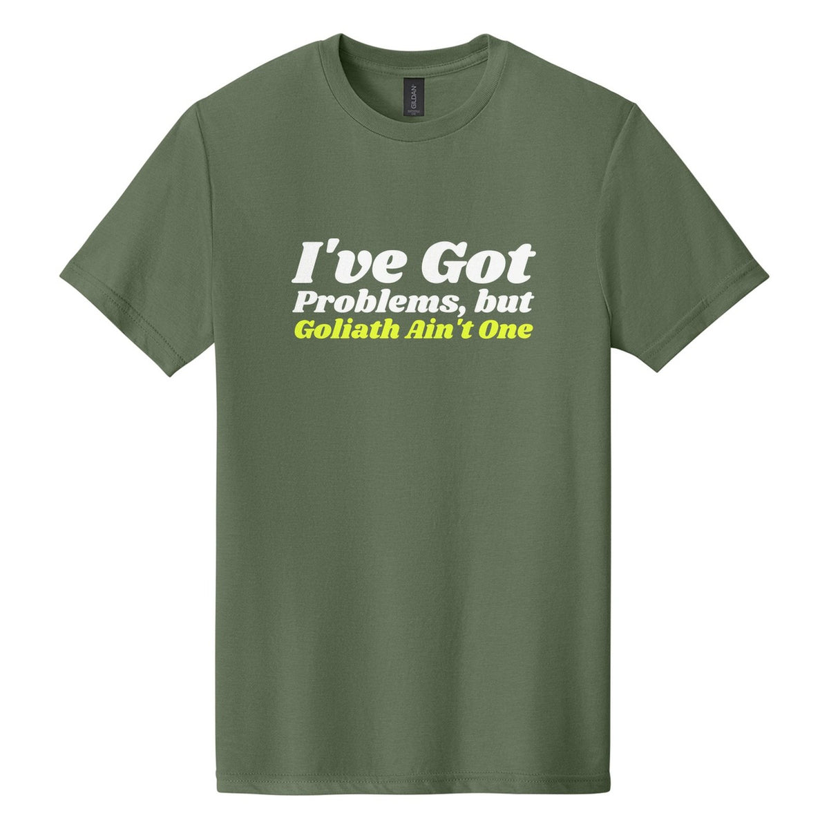 I've Got Problems, but Goliath Ain't One tee in Cactus, Shrikhand font, White + Neon Yellow ink