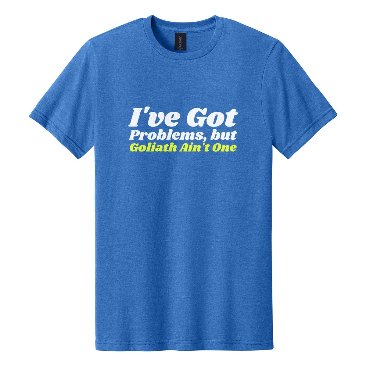 I've Got Problems, but Goliath Ain't One tee in Royal Mist, Shrikhand font, White + Neon Yellow ink