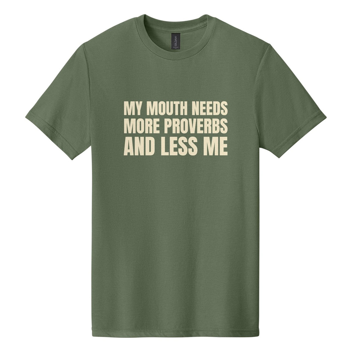 My Mouth Needs More Proverbs and Less Me tee in Cactus, Anton font, Cream ink