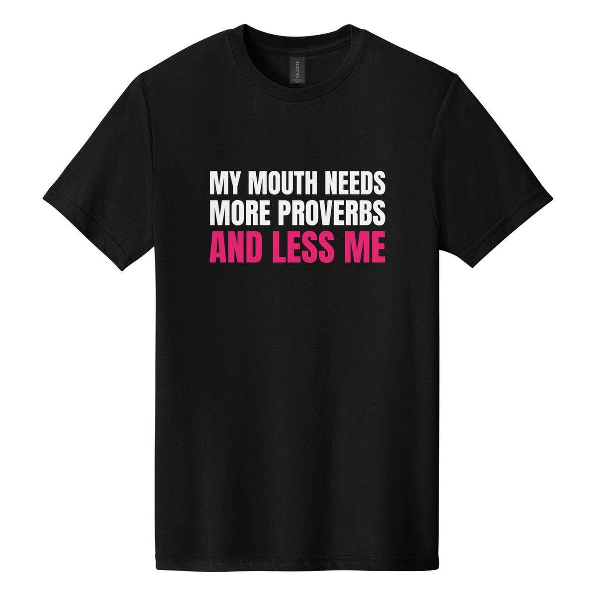 My Mouth Needs More Proverbs and Less Me tee in Pitch Black, Anton font, White + Hot Pink ink
