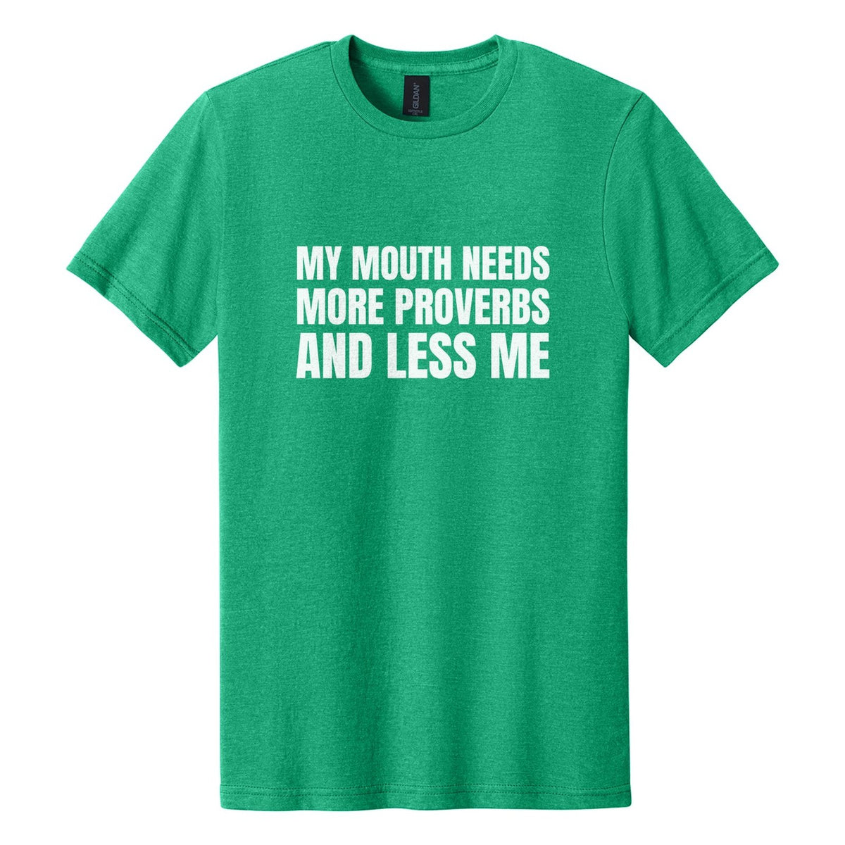 My Mouth Needs More Proverbs and Less Me tee in Kelly Mist, Anton font, White ink