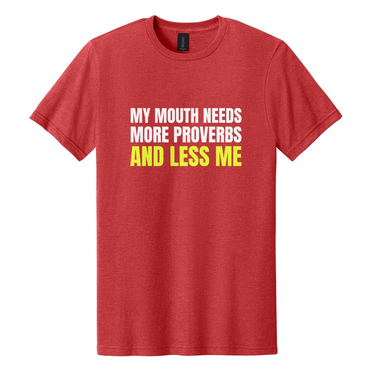 My Mouth Needs More Proverbs and Less Me tee in Red Mist, Anton font, White + Neon Yellow ink