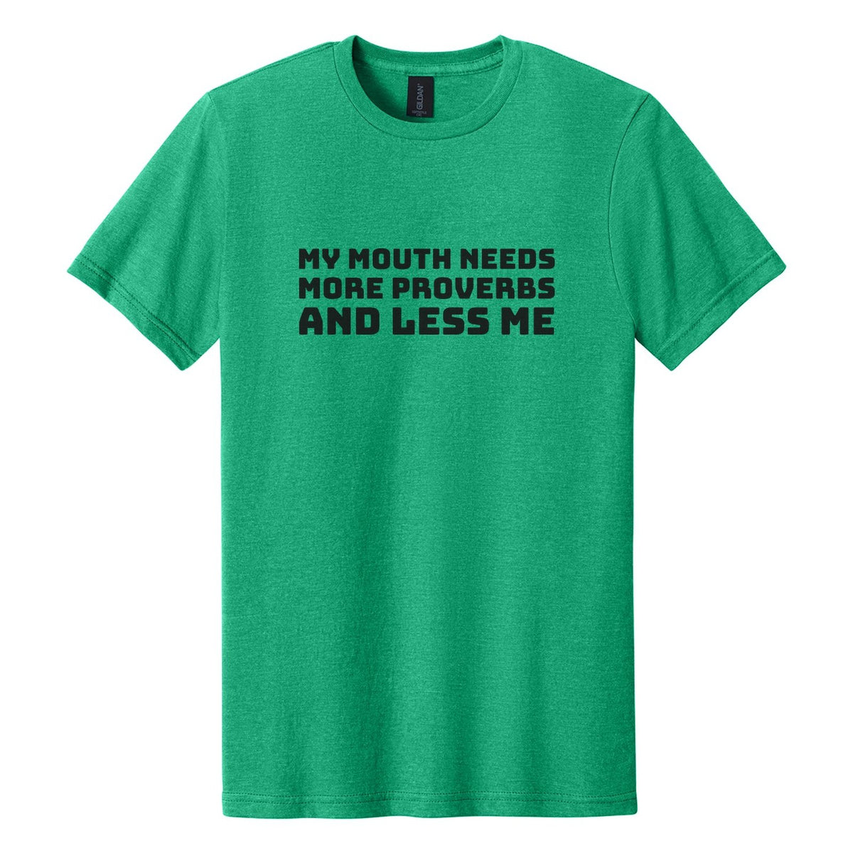 My Mouth Needs More Proverbs and Less Me tee in Kelly Mist, Bungee font, Black ink