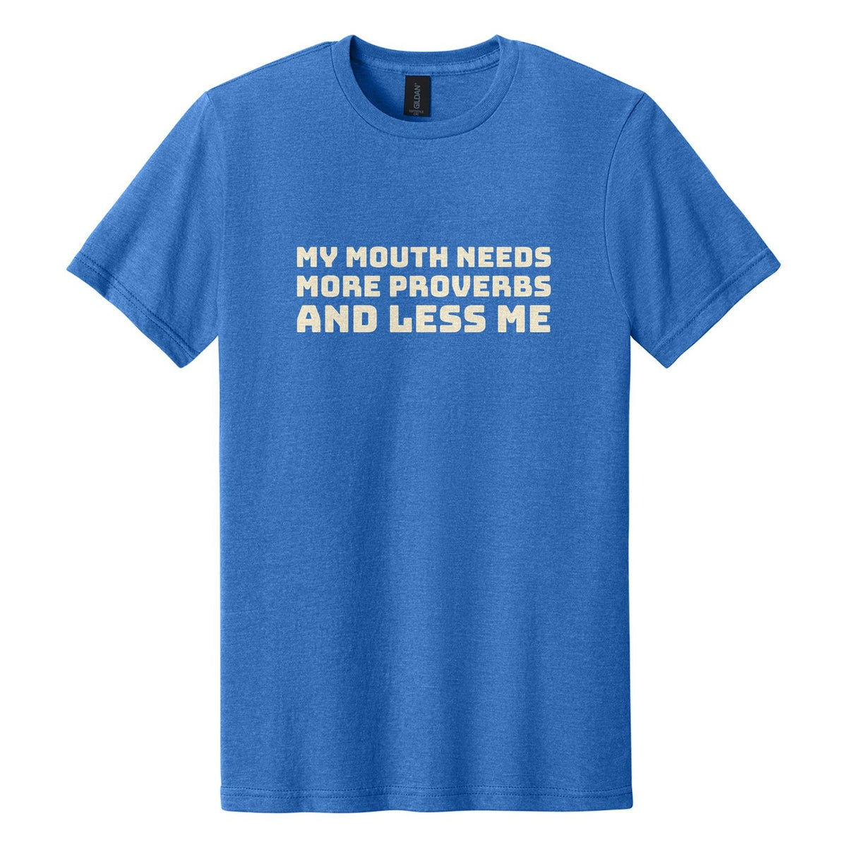My Mouth Needs More Proverbs and Less Me tee in Royal Mist, Bungee font, Cream ink